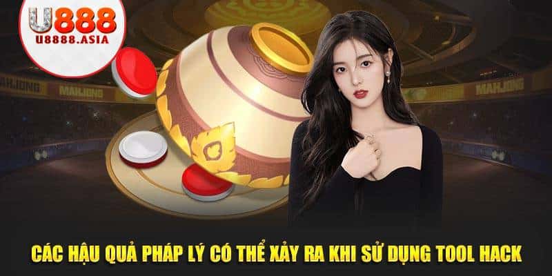 Các hậu quả pháp lý có thể xảy ra khi sử dụng tool hack