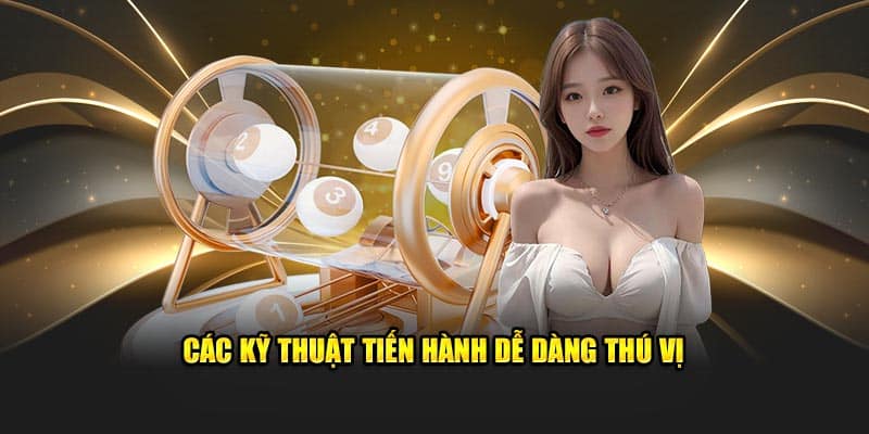 Các kỹ thuật tiến hành dễ dàng thú vị