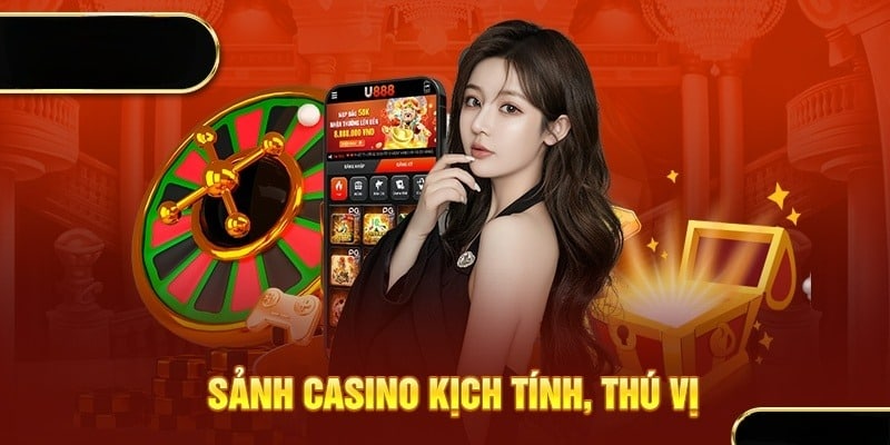Trải nghiệm sảnh Casino U888 với vô vàn các ưu điểm