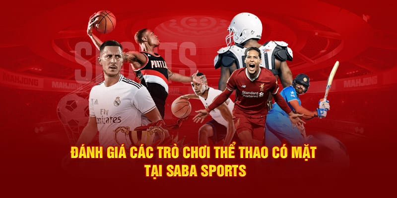 Đánh giá các trò chơi thể thao có mặt tại Saba Sport