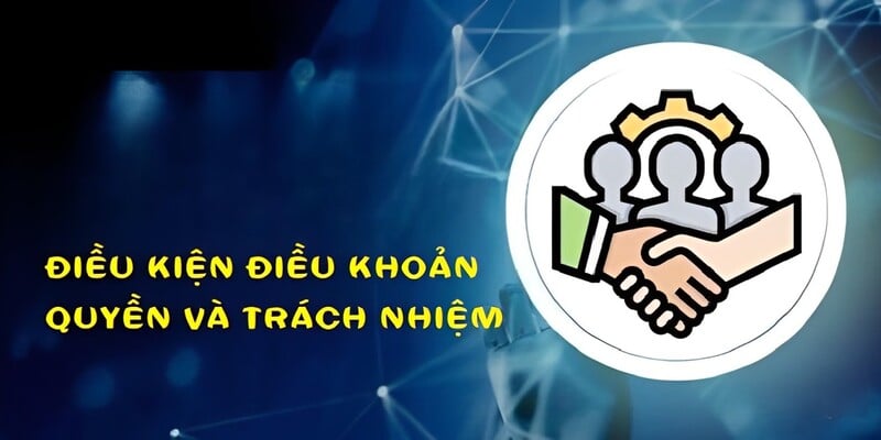 Nhà cái đưa ra quy định rõ ràng về quyền và trách nhiệm của hai bên