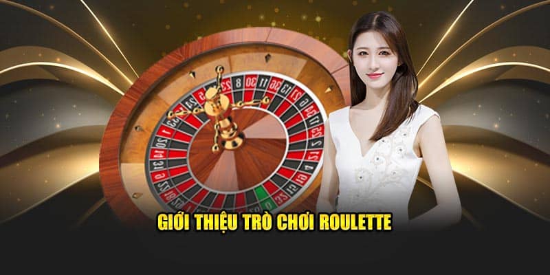 Giới thiệu trò chơi Roulette
