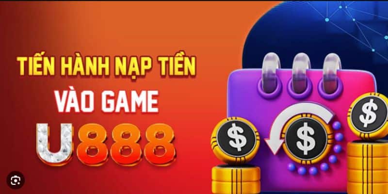 Hỏi đáp về quy trình nạp tiền tại U888