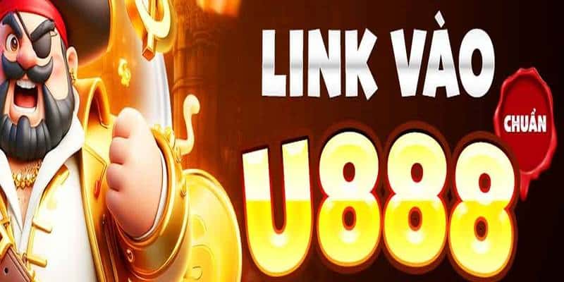 Tìm hiểu link vào U888 là gì