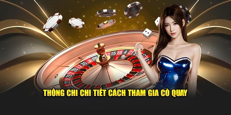Thông tin chi tiết cách tham gia cò quay